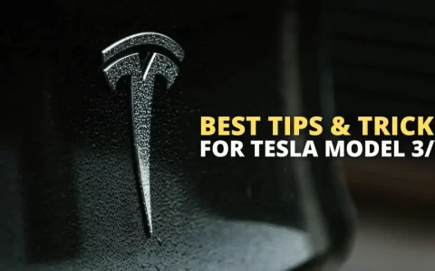 25个最佳特斯拉Model 3/Y技巧和窍门：如何让你的车发挥最大的作用